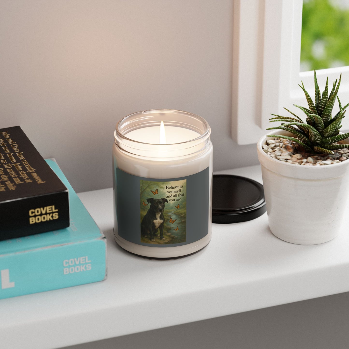 Believe in yourself ~ Scented Soy Candle ~ 9oz